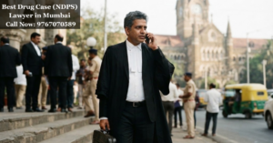 Best Drug Case (NDPS) Lawyer in Mumbai