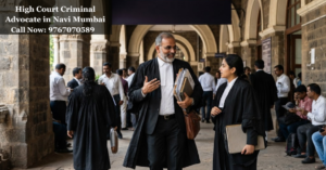 High Court Criminal Advocate in Navi Mumbai