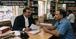Lawyers For Anticipatory Bail in Bandra West, Mumbai