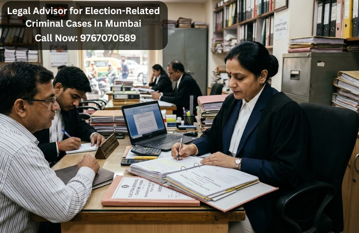 Legal Advisor for Election-Related Criminal Cases In Mumbai