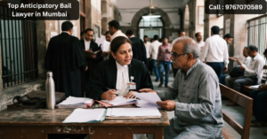 Top Anticipatory Bail Lawyer in Mumbai