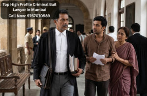 Top High Profile Criminal Bail Lawyer in Mumbai
