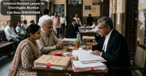 Criminal Revision Lawyer in Churchgate, Mumbai