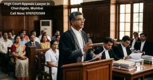 High Court Appeals Lawyer in Churchgate, Mumbai