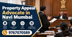 Property Appeal Advocate in Navi Mumbai